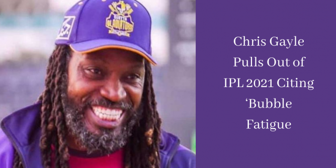 Chris Gayle Pulls Out of IPL 2021 Citing ‘Bubble Fatigue