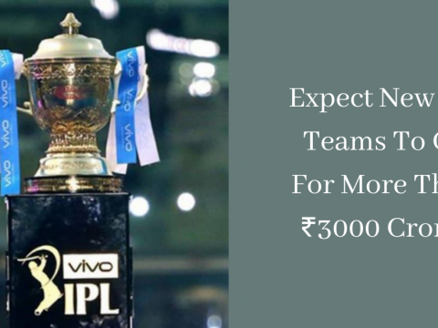 Expect New IPL Teams To Go For More Than ₹3000 Crores